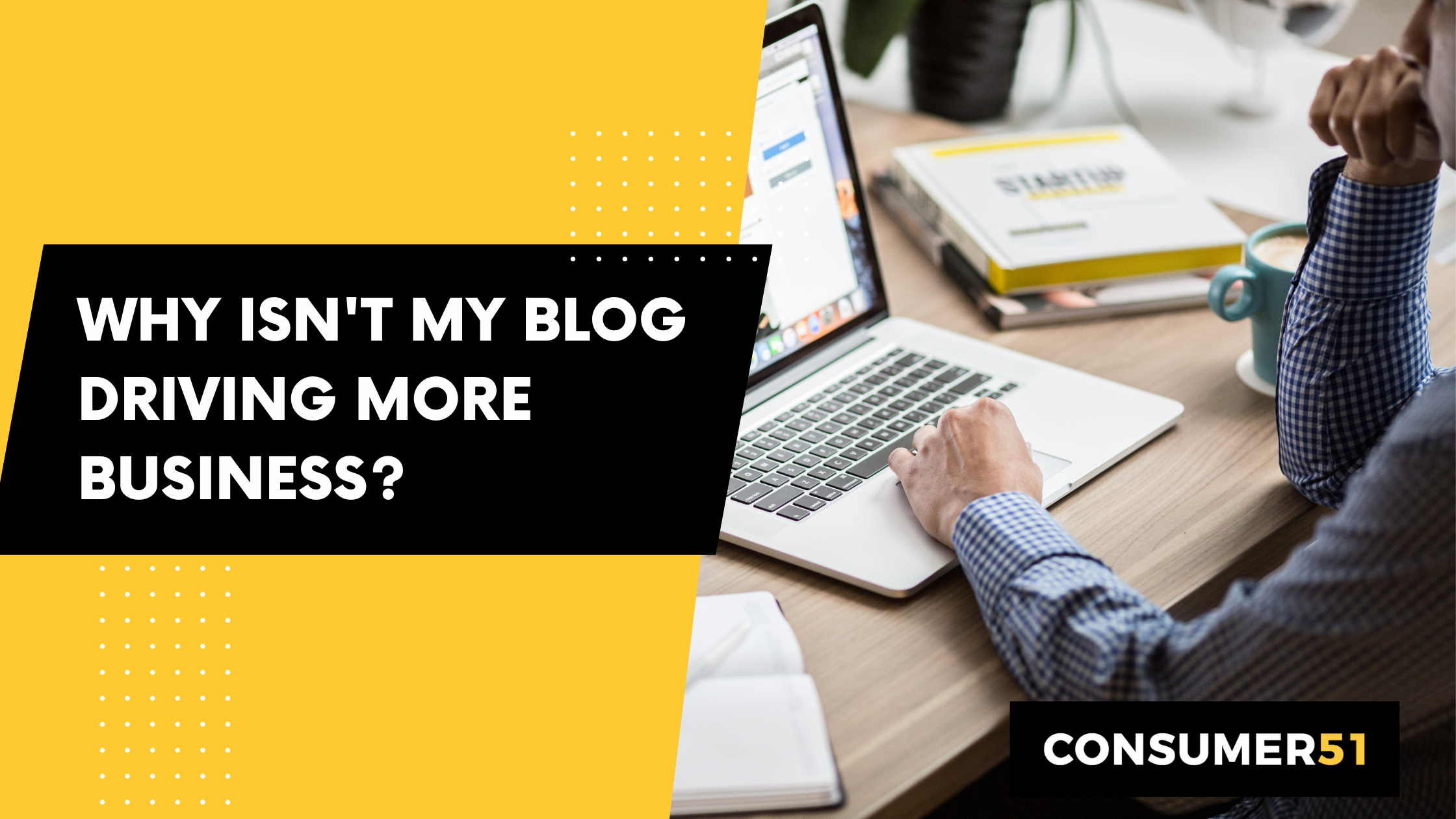 Why Isn't My Blog Driving More Business?
