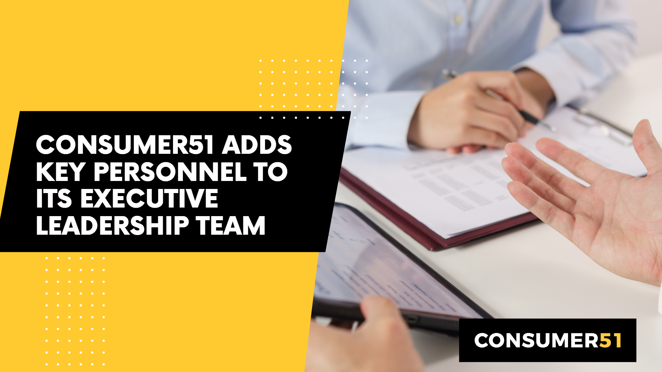 Consumer51 Adds Key Personnel to its Leadership Team